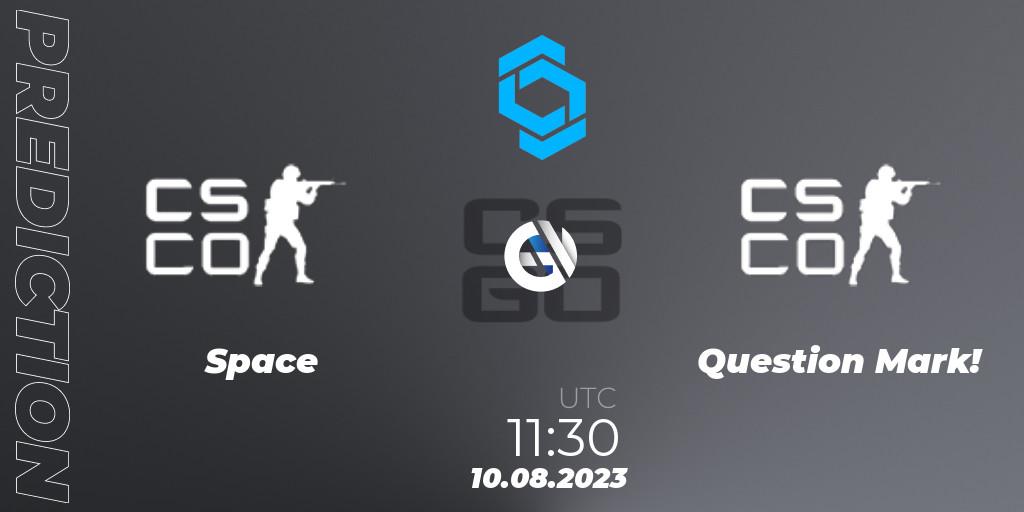 Team Space - Question Mark!: Maç tahminleri. 10.08.2023 at 11:35, Counter-Strike (CS2), CCT East Europe Series #1