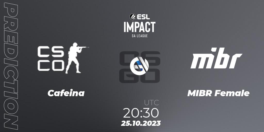 Cafeina - MIBR Female: Maç tahminleri. 25.10.2023 at 20:30, Counter-Strike (CS2), ESL Impact League Season 4: South American Division