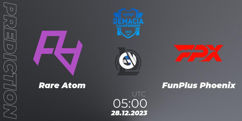 Rare Atom - FunPlus Phoenix: Maç tahminleri. 28.12.2023 at 05:00, LoL, Demacia Cup 2023 Group Stage