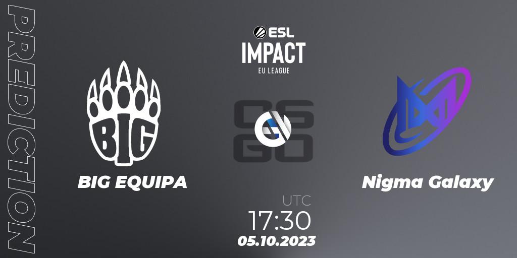 BIG EQUIPA - Nigma Galaxy: Maç tahminleri. 05.10.2023 at 17:30, Counter-Strike (CS2), ESL Impact League Season 4: European Division