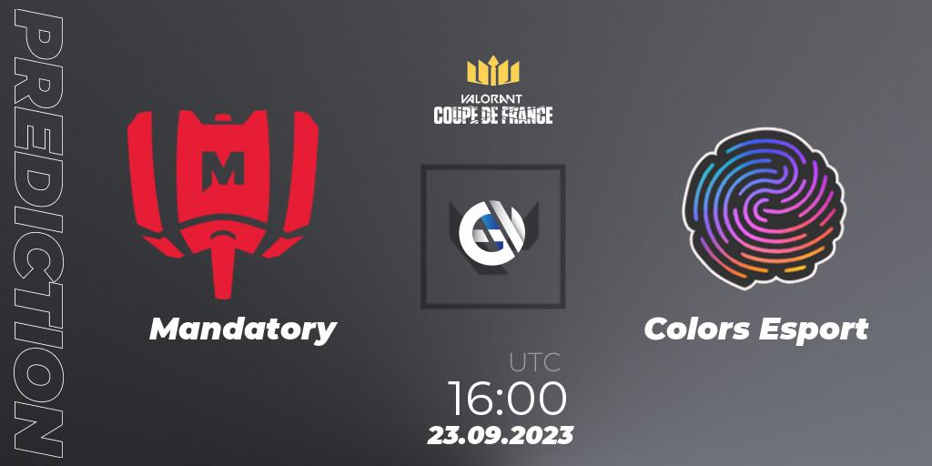 Mandatory - Colors Esport: Maç tahminleri. 23.09.2023 at 16:00, VALORANT, VCL France: Revolution - Coupe De France 2023
