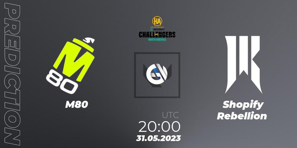 M80 - Shopify Rebellion: Maç tahminleri. 31.05.23, VALORANT, VALORANT Challengers 2023: North America Challenger Playoffs