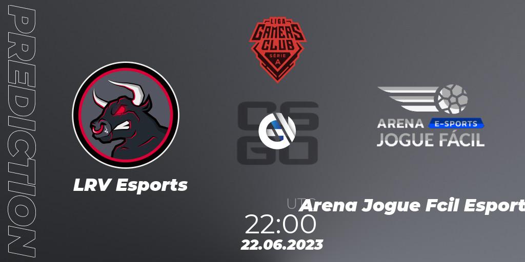 LRV Esports - Arena Jogue Fácil Esports: Maç tahminleri. 22.06.2023 at 22:00, Counter-Strike (CS2), Gamers Club Liga Série A: June 2023
