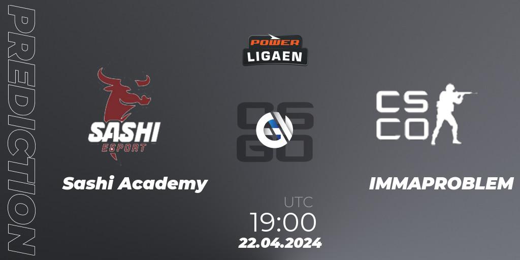 Sashi Academy - IMMAPROBLEM: Maç tahminleri. 22.04.2024 at 19:00, Counter-Strike (CS2), Dust2.dk Ligaen Season 26