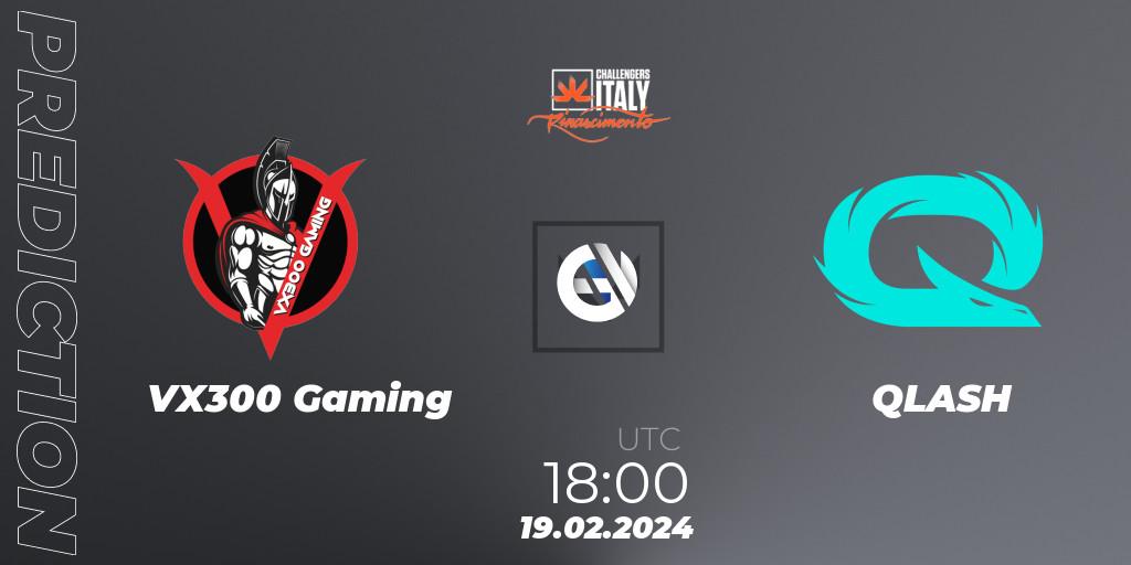 VX300 Gaming - QLASH: Maç tahminleri. 19.02.2024 at 18:00, VALORANT, VALORANT Challengers 2024 Italy: Rinascimento Split 1