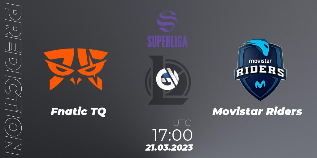 Fnatic TQ - Movistar Riders: Maç tahminleri. 21.03.2023 at 17:00, LoL, LVP Superliga Spring 2023 - Playoffs