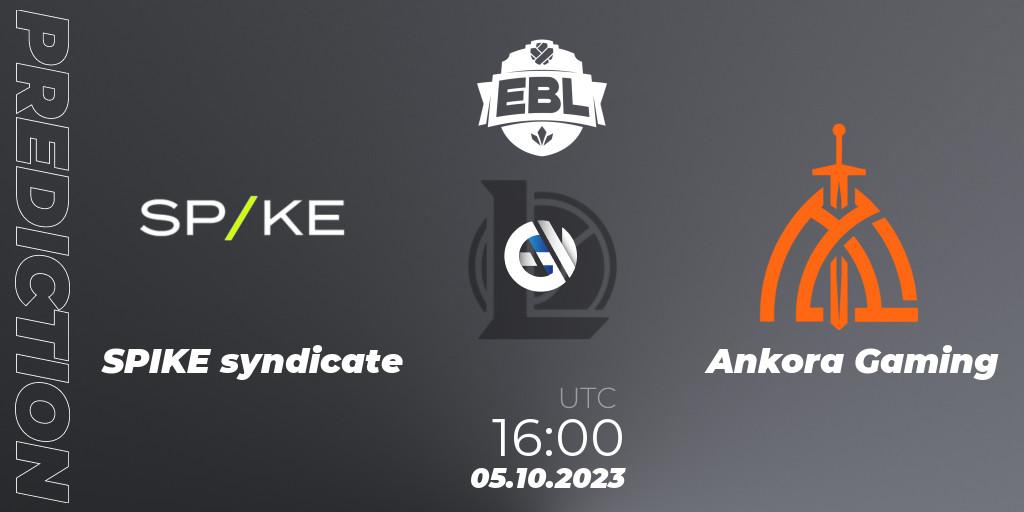 SPIKE syndicate - Ankora Gaming: Maç tahminleri. 05.10.2023 at 16:00, LoL, Esports Balkan League Pro-Am 2023