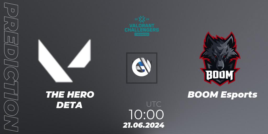 THE HERO DETA - BOOM Esports: Maç tahminleri. 21.06.2024 at 10:00, VALORANT, VALORANT Challengers 2024 Indonesia: Split 2