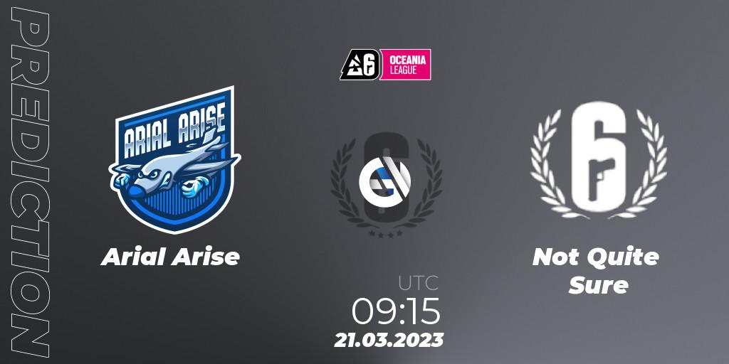 Arial Arise - Not Quite Sure: Maç tahminleri. 21.03.23, Rainbow Six, Oceania League 2023 - Stage 1