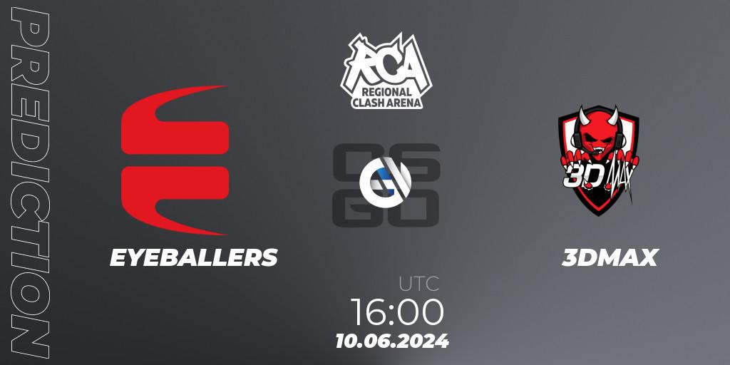 EYEBALLERS - 3DMAX: Maç tahminleri. 10.06.2024 at 16:00, Counter-Strike (CS2), Regional Clash Arena Europe