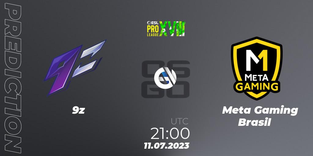 9z - Meta Gaming Brasil: Maç tahminleri. 11.07.2023 at 21:15, Counter-Strike (CS2), ESL Pro League Season 18: South American Qualifier