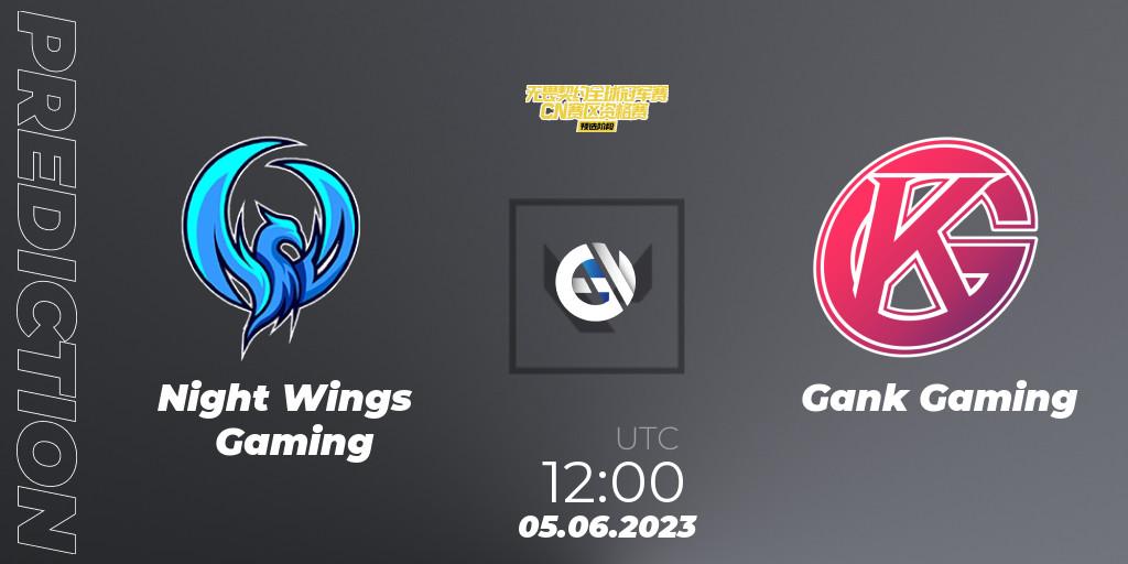 Night Wings Gaming - Gank Gaming: Maç tahminleri. 05.06.23, VALORANT, VALORANT Champions Tour 2023: China Preliminaries