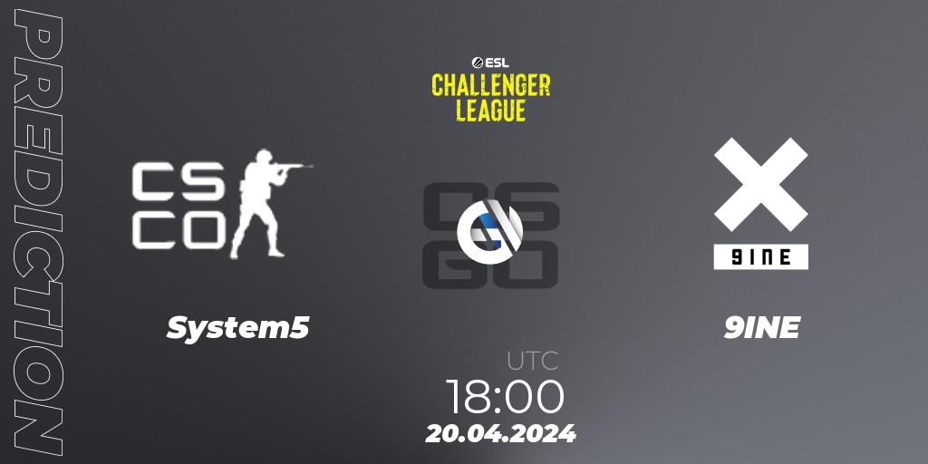 System5 - 9INE: Maç tahminleri. 20.04.24, CS2 (CS:GO), ESL Challenger League Season 47: Europe