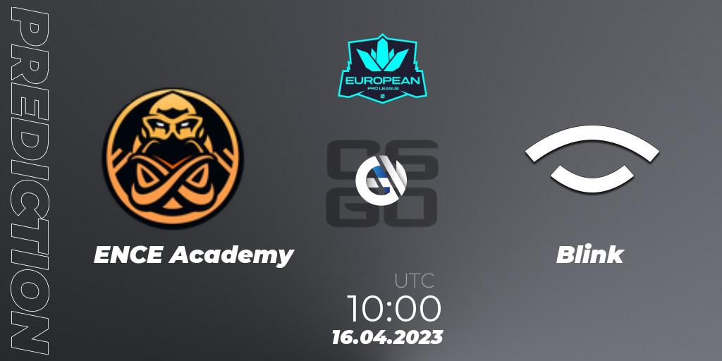 ENCE Academy - Blink: Maç tahminleri. 16.04.2023 at 10:00, Counter-Strike (CS2), European Pro League Season 7
