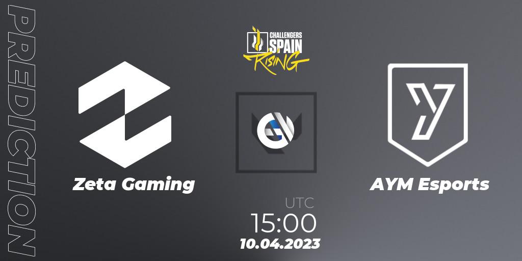 Zeta Gaming - AYM Esports: Maç tahminleri. 10.04.2023 at 15:00, VALORANT, VALORANT Challengers 2023 Spain: Rising Split 2