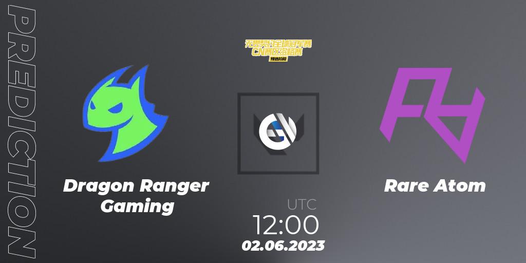 Dragon Ranger Gaming - Rare Atom: Maç tahminleri. 02.06.23, VALORANT, VALORANT Champions Tour 2023: China Preliminaries