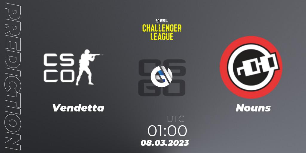 Vendetta - Nouns: Maç tahminleri. 08.03.2023 at 02:00, Counter-Strike (CS2), ESL Challenger League Season 44: North America
