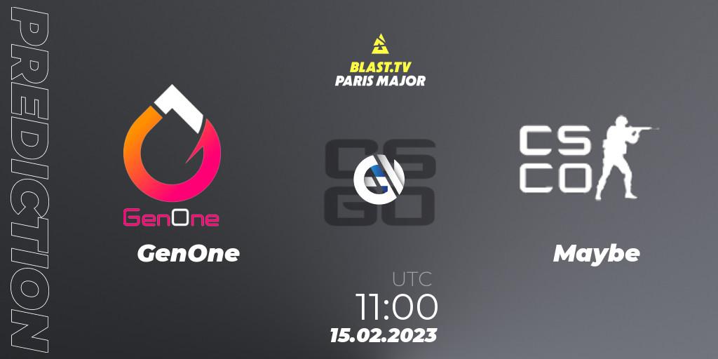 GenOne - Maybe: Maç tahminleri. 15.02.2023 at 11:00, Counter-Strike (CS2), BLAST.tv Paris Major 2023 Europe RMR Open Qualifier 2