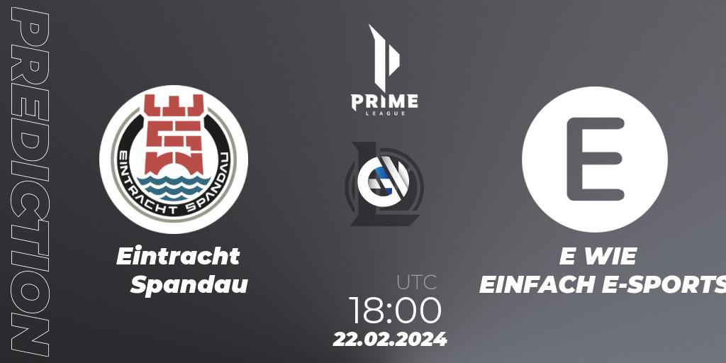 Eintracht Spandau - E WIE EINFACH E-SPORTS: Maç tahminleri. 22.02.24, LoL, Prime League Spring 2024 - Group Stage