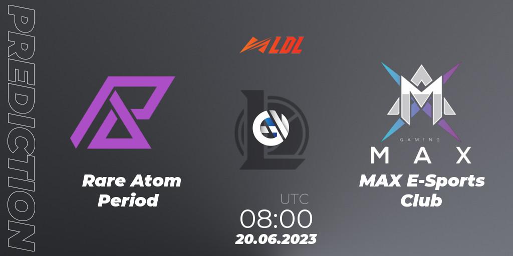 Rare Atom Period - MAX E-Sports Club: Maç tahminleri. 20.06.2023 at 08:00, LoL, LDL 2023 - Regular Season - Stage 3