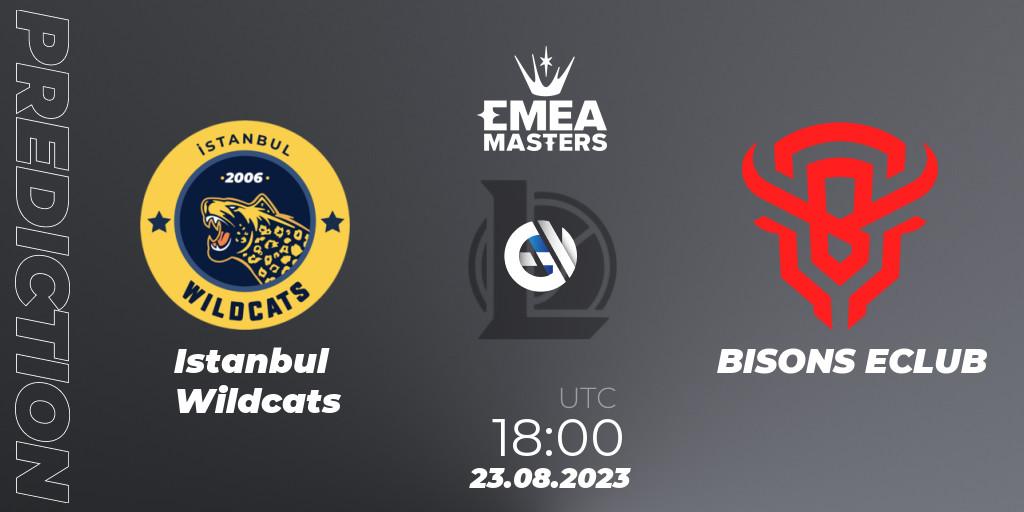 Istanbul Wildcats - BISONS ECLUB: Maç tahminleri. 23.08.23, LoL, EMEA Masters Summer 2023