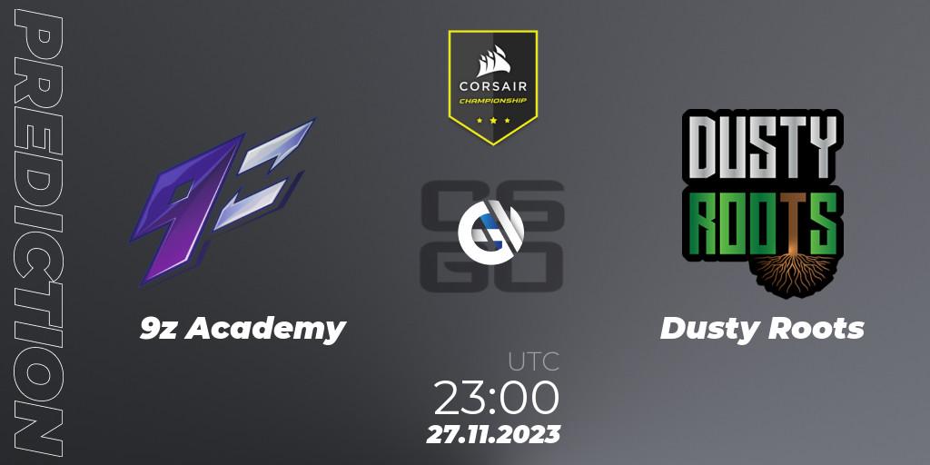 9z Academy - Dusty Roots: Maç tahminleri. 27.11.2023 at 23:00, Counter-Strike (CS2), Corsair Championship 2023