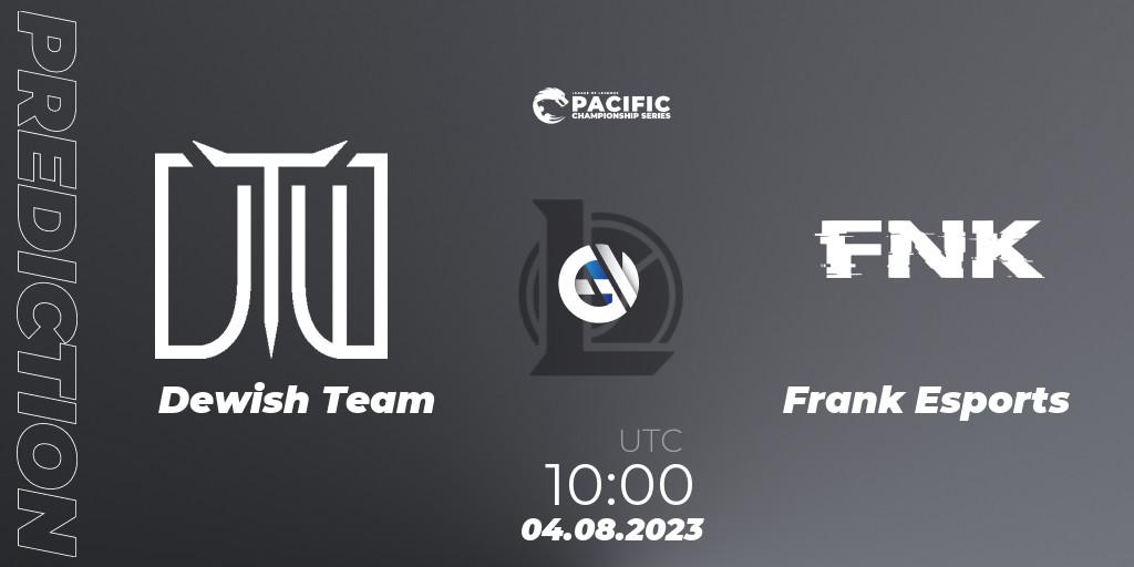 Dewish Team - Frank Esports: Maç tahminleri. 05.08.2023 at 10:00, LoL, PACIFIC Championship series Group Stage
