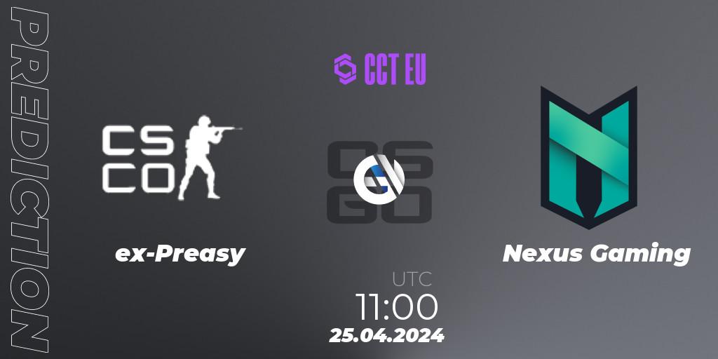 ex-Preasy - Nexus Gaming: Maç tahminleri. 25.04.24, CS2 (CS:GO), CCT Season 2 Europe Series 1