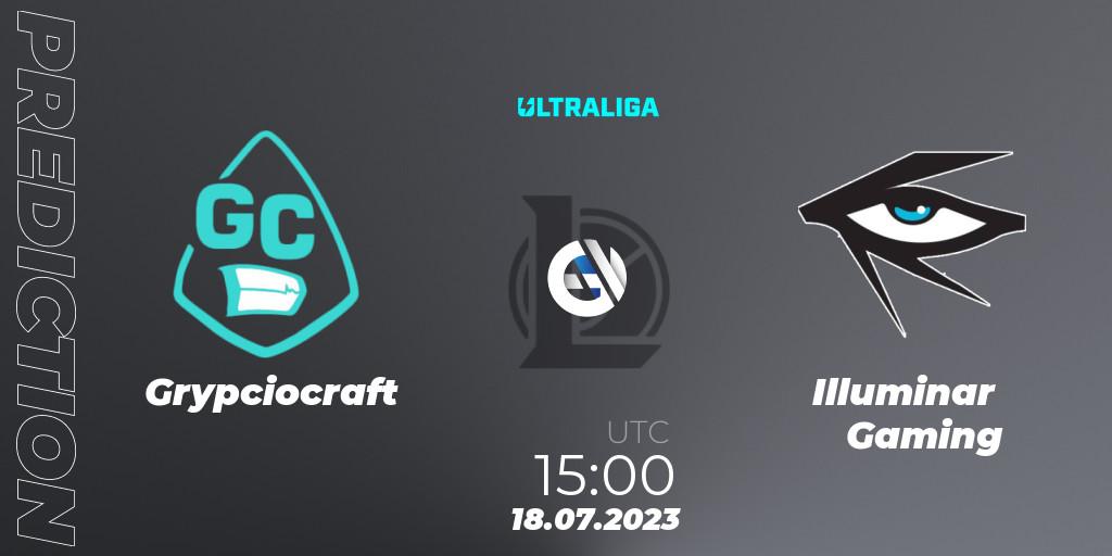 Grypciocraft - Illuminar Gaming: Maç tahminleri. 18.07.2023 at 15:00, LoL, Ultraliga Season 10 2023 Regular Season