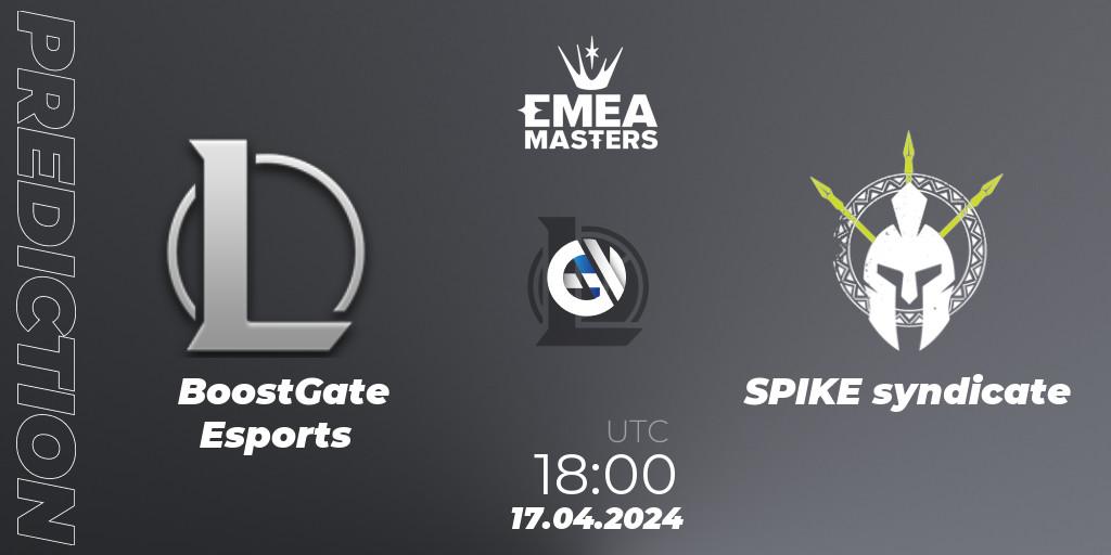 BoostGate Esports - SPIKE syndicate: Maç tahminleri. 17.04.24, LoL, EMEA Masters Spring 2024 - Play-In