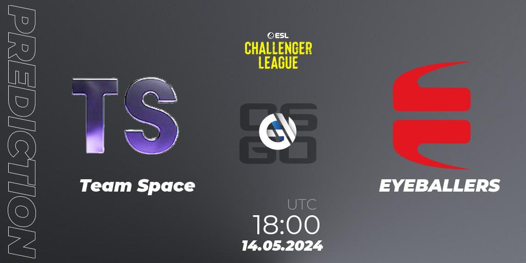 Team Space - EYEBALLERS: Maç tahminleri. 14.05.2024 at 18:00, Counter-Strike (CS2), ESL Challenger League Season 47: Europe
