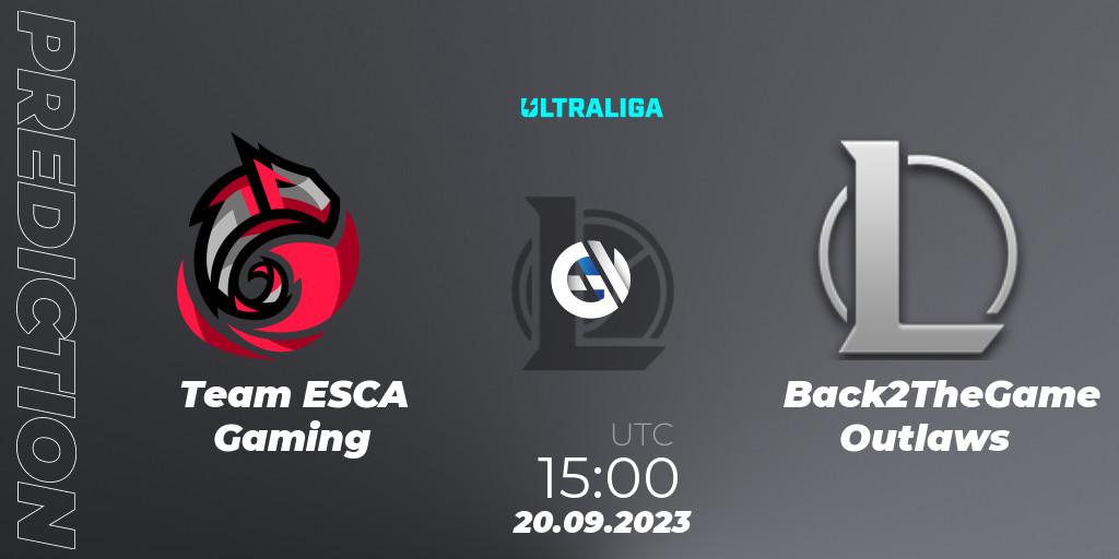 Team ESCA Gaming - Back2TheGame Outlaws: Maç tahminleri. 20.09.2023 at 15:00, LoL, Ultraliga Season 11 - Promotion