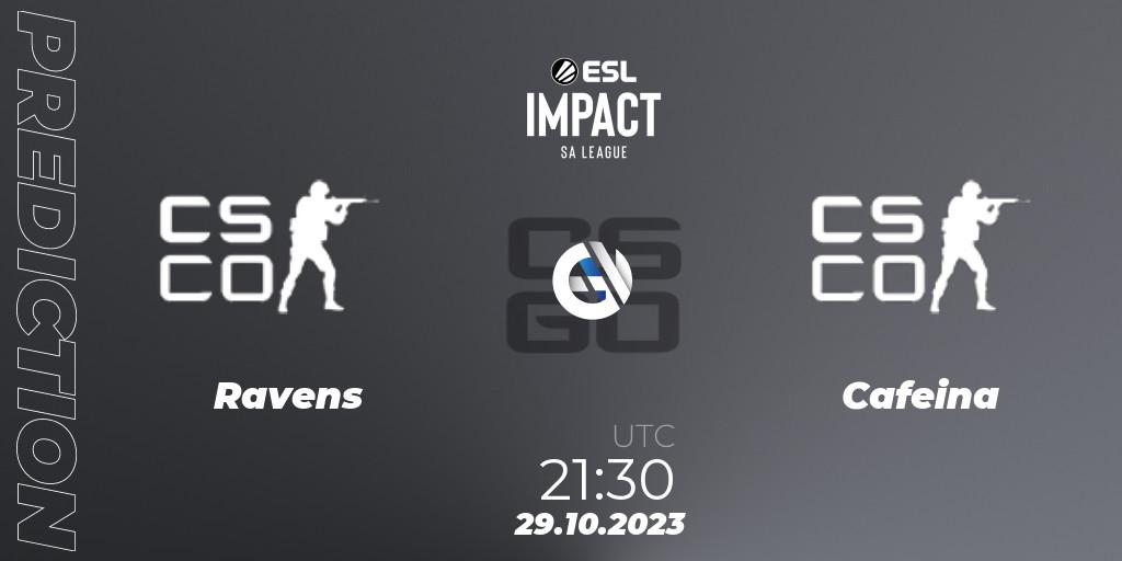 Ravens - Cafeina: Maç tahminleri. 29.10.2023 at 20:30, Counter-Strike (CS2), ESL Impact League Season 4: South American Division