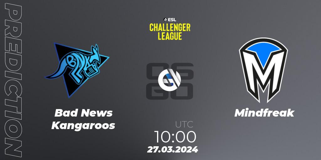 Bad News Kangaroos - Mindfreak: Maç tahminleri. 27.03.2024 at 10:00, Counter-Strike (CS2), ESL Challenger League Season 47: Oceania