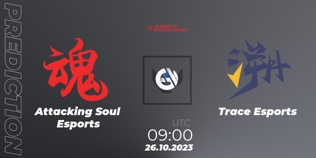 Attacking Soul Esports - Trace Esports: Maç tahminleri. 26.10.23, VALORANT, VALORANT China Evolution Series Act 2: Selection