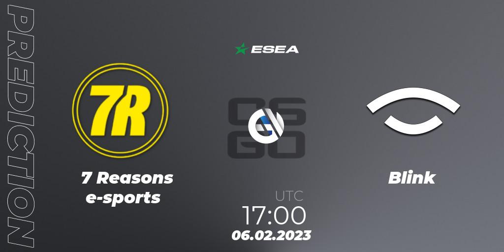 7 Reasons e-sports - Blink: Maç tahminleri. 06.02.23, CS2 (CS:GO), ESEA Season 44: Advanced Division - Europe