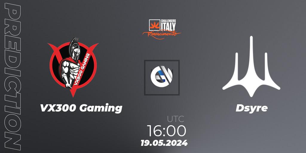 VX300 Gaming - Dsyre: Maç tahminleri. 19.05.2024 at 16:00, VALORANT, VALORANT Challengers 2024 Italy: Rinascimento Split 2