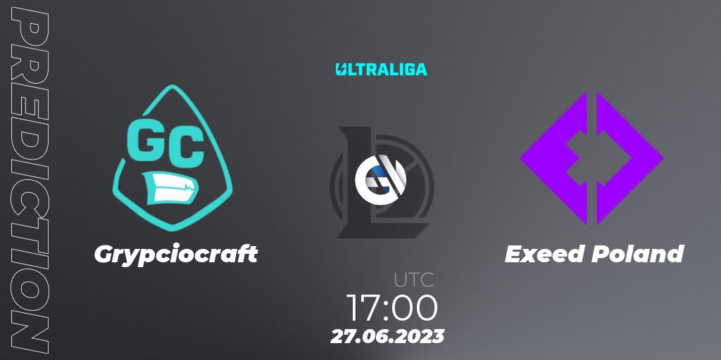 Grypciocraft - Exeed Poland: Maç tahminleri. 27.06.2023 at 17:00, LoL, Ultraliga Season 10 2023 Regular Season