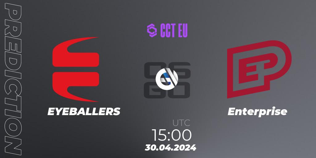 EYEBALLERS - Enterprise: Maç tahminleri. 30.04.2024 at 15:40, Counter-Strike (CS2), CCT Season 2 Europe Series 2 