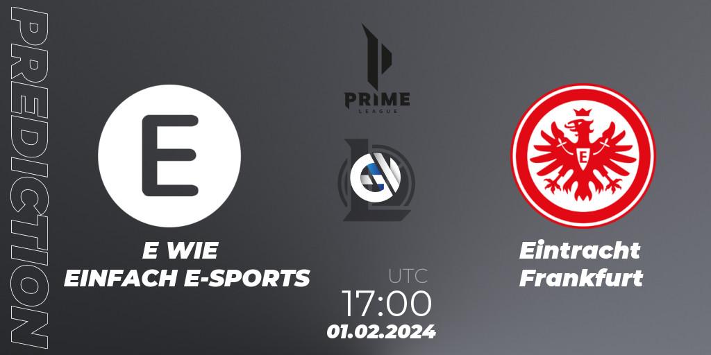 E WIE EINFACH E-SPORTS - Eintracht Frankfurt: Maç tahminleri. 01.02.2024 at 17:00, LoL, Prime League Spring 2024 - Group Stage