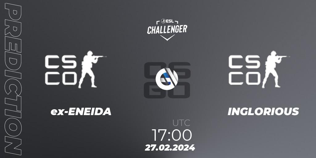 ex-ENEIDA - INGLORIOUS: Maç tahminleri. 27.02.2024 at 17:00, Counter-Strike (CS2), ESL Challenger #56: European Open Qualifier