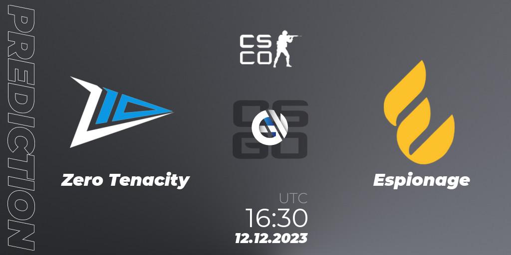 Zero Tenacity - Espionage: Maç tahminleri. 12.12.2023 at 16:30, Counter-Strike (CS2), European Pro League Season 13: Division 2