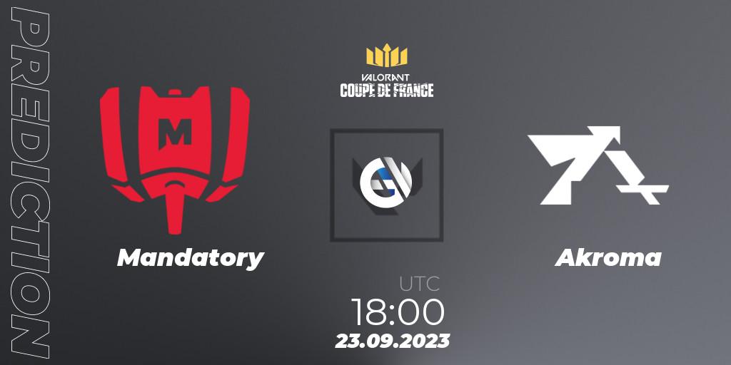 Mandatory - Akroma: Maç tahminleri. 23.09.2023 at 18:00, VALORANT, VCL France: Revolution - Coupe De France 2023