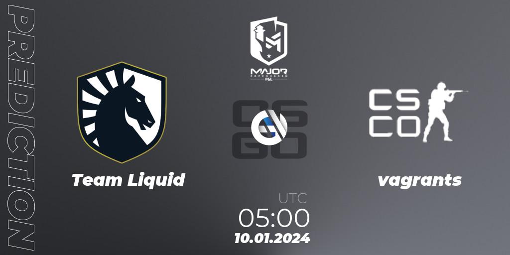 Team Liquid - vagrants: Maç tahminleri. 10.01.2024 at 05:00, Counter-Strike (CS2), PGL CS2 Major Copenhagen 2024 North America RMR Open Qualifier 1