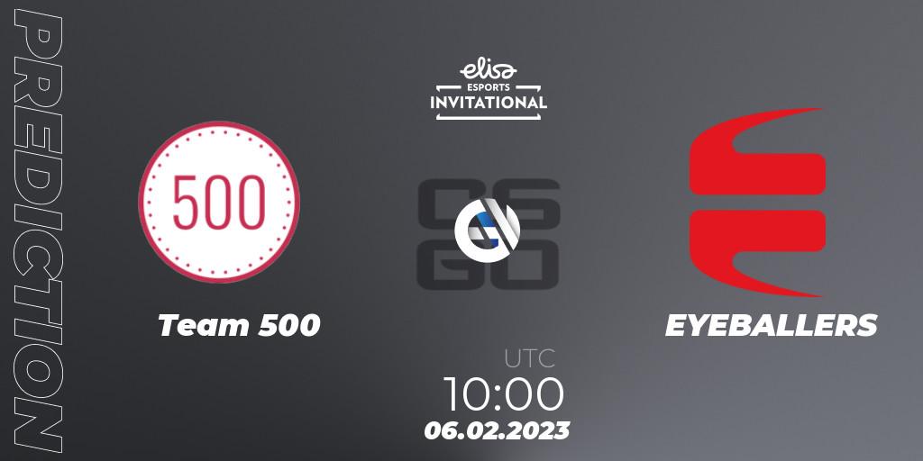 Team 500 - EYEBALLERS: Maç tahminleri. 06.02.23, CS2 (CS:GO), Elisa Invitational Winter 2023