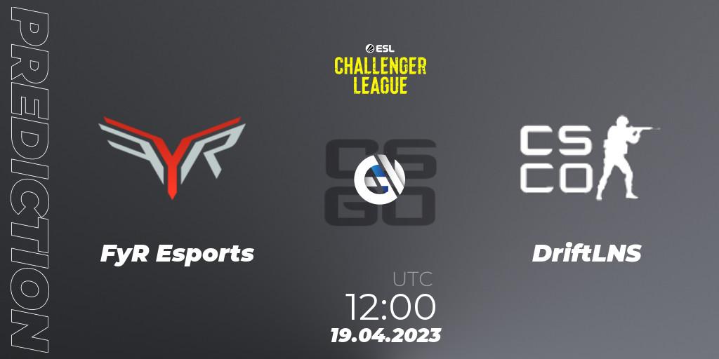 FyR Esports - DriftLNS: Maç tahminleri. 19.04.2023 at 12:00, Counter-Strike (CS2), ESL Challenger League Season 45: Asia-Pacific
