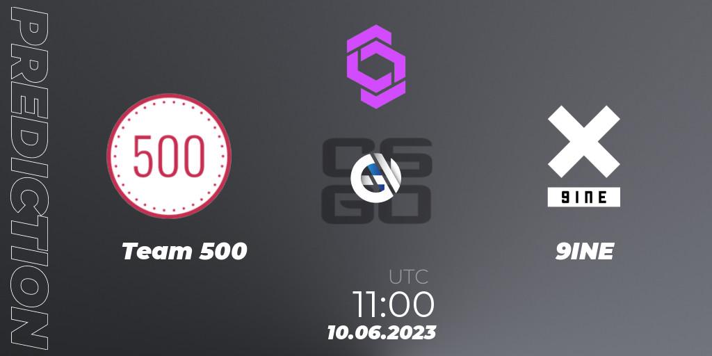 Team 500 - 9INE: Maç tahminleri. 10.06.23, CS2 (CS:GO), CCT West Europe Series 4