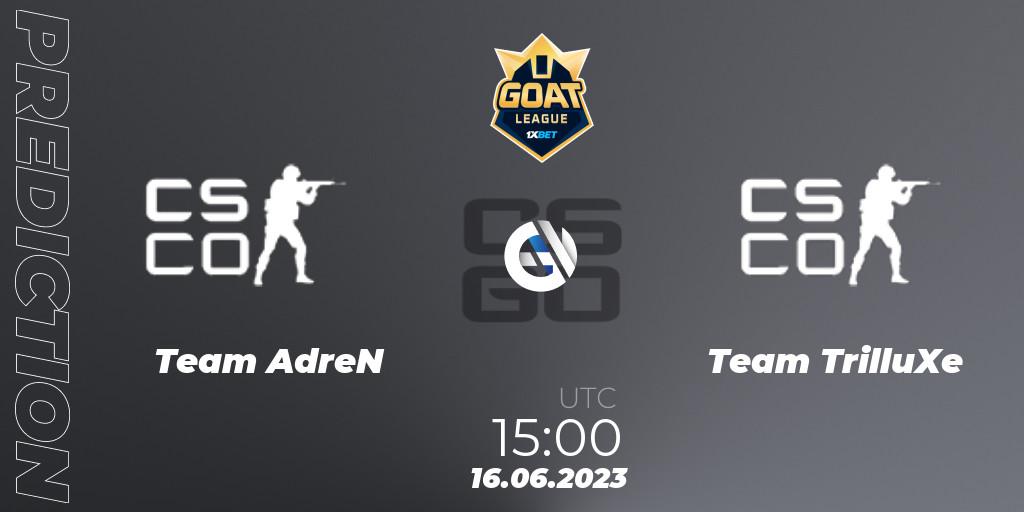 Team AdreN - Team TrilluXe: Maç tahminleri. 16.06.2023 at 15:00, Counter-Strike (CS2), 1xBet GOAT League 2023 Summer VACation
