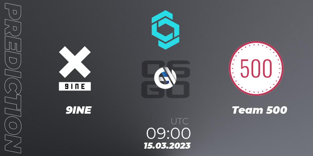 9INE - Team 500: Maç tahminleri. 15.03.2023 at 09:00, Counter-Strike (CS2), CCT North Europe Series #4