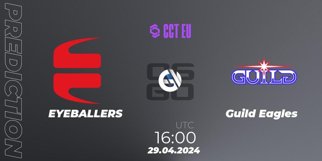 EYEBALLERS - Guild Eagles: Maç tahminleri. 29.04.2024 at 16:00, Counter-Strike (CS2), CCT Season 2 Europe Series 1